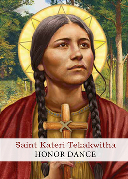 Saint Kateri Tekakwitha HONOR DANCE Saint Kateri Tekakwitha the Catholic Foundation of Oklahoma HONOR DANCE Celebrates St