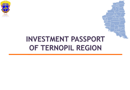 Ternopil Region Ternopil Region Is the Centre of the Western Ukraine
