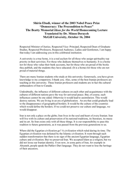 Shirin Ebadi, Winner of the 2003 Nobel Peace Prize “Democracy: the Precondition to Peace” the Beatty Memorial Ideas for the World Homecoming Lecture Translated by Dr