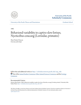 Behavioral Variability in Captive Slow Lorises, Nycticebus Coucang (Lorisidae, Primates) Shan Dustin Duncan University of the Pacific