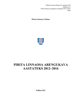 Pirita Linnaosa Arengukava Aastateks 2012–2016” LISA