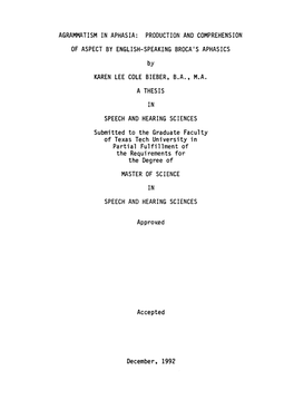 AGRAMMATISM in APHASIA: PRODUCTION and COMPREHENSION of ASPECT by ENGLISH-SPEAKING BROCA's APHASICS by KAREN LEE COLE BIEBER, B.A., M.A