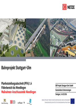 Maßnahmen Anschlussstelle Wendlingen Stuttgart, 14.03.2016 Gemeinsam Für Das Bahnprojekt Stuttgart – Ulm