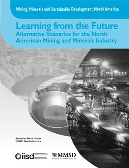 Learning from the Future Alternative Scenarios for the North American Mining and Minerals Industry