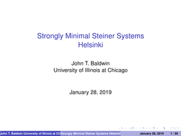 Strongly Minimal Steiner Systems Helsinki