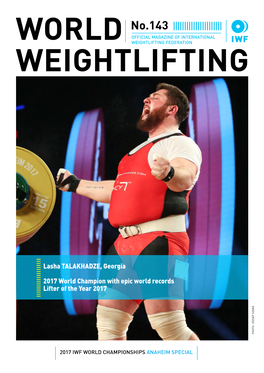 No.143 OFFICIAL MAGAZINE of INTERNATIONAL WORLD WEIGHTLIFTING FEDERATION WEIGHTLIFTING