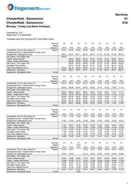 Services Chesterfield - Danesmoor 51 Chesterfield - Danesmoor 51A Monday - Friday (Not Bank Holidays)
