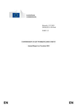 Brussels, 12.5.2021 SWD(2021) 109 Final PART 1/3 COMMISSION STAFF WORKING DOCUMENT Annual Report on Taxation 2021