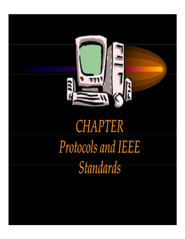 CHAPTER Protocols and IEEE St D D Andards Standards