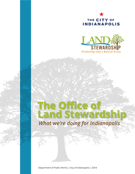 The Office of Land Stewardship What We’Re Doing for Indianapolis