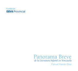 Panorama Breve De La Literatura Infantil En Venezuela Fanuel Hanán Díaz FUNDACIÓN BBVA PROVINCIAL