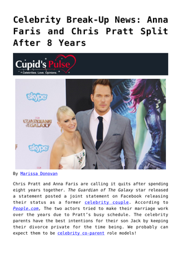 Celebrity Break-Up News: Anna Faris and Chris Pratt Split After 8 Years