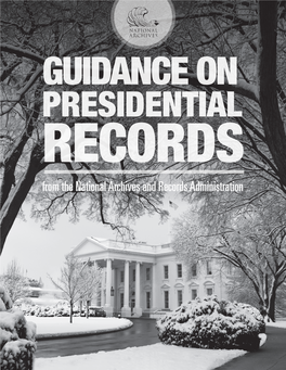 GUIDANCE on PRESIDENTIAL RECORDS from the National Archives and Records Administration from the Archivist