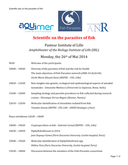 Scientific on the Parasites of Fish Pasteur Institute of Lille Amphitheater of the Biology Institute of Lille (IBL) Monday, the 26Th of Mai 2014