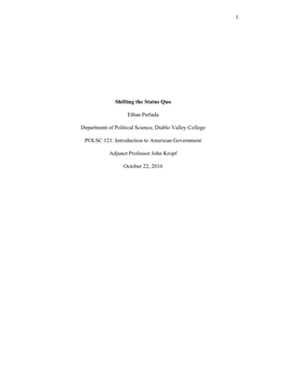 1 Shifting the Status Quo Ethan Perlada Department of Political Science, Diablo Valley College POLSC 121: Introduction to Americ