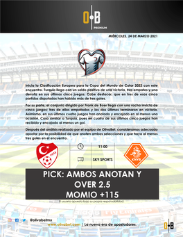 PICK: AMBOS ANOTAN Y OVER 2.5 MOMIO +115 El Usuario Apuesta Bajo Su Propia Responsabilidad