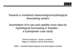 Towards a Combined Meteorological-Hydrological Forecasting System