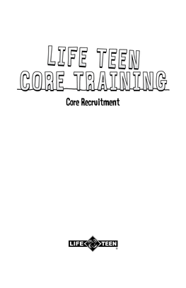 Core Recruitment Unless Otherwise Noted, Scripture Passages Have Been Taken from the Revised Standard Version, Catholic Edition