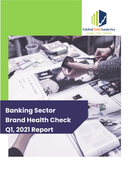 Banking Sector Brand Health Check Q1, 2021 Report