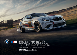 From the Road to the Racetrack. the Bmw M2 Cs Racing in Detail