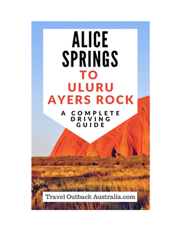 Driving Alice Springs to Uluru/Ayers Rock: a Complete Itinerary