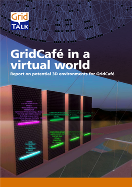 Gridcafé in a Virtual World Report on Potential 3D Environments for Gridcafé