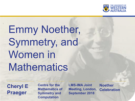 Emmy Noether, Symmetry, and Women in Mathematics