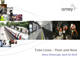 Tube Lines - Then and Now Steve Mcdonagh, April 20 2018 P3 Structure – Three Infrastructure Cos