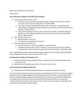 What Jesus Demands from His Followers Luke 14:25-35 Jesus States Three Conditions to Be Able to Be His Disciple. A. Hate Your Ow