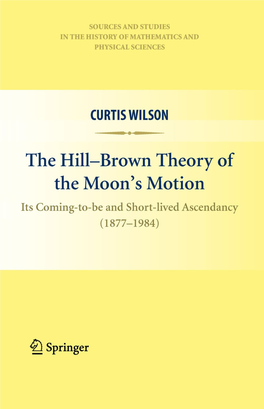The Hill–Brown Theory of the Moon's Motion: Its Coming-To-Be And