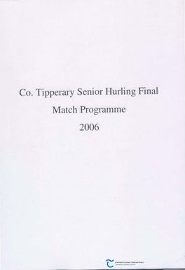 Co. Tipperary Senior Hurling Final Match Programme 2006 ~ ~&Jji:G)~~~ ~~W~~ P