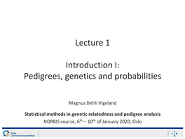 Lecture 1 Introduction I: Pedigrees, Genetics and Probabilities