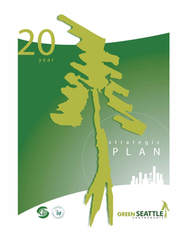 20-Year Plan Was Inspired by Over 10 Years and More Than 500,000 Hours of Citizen Volunteerism Dedicated Tto Reforestation of Seattle’S Parks