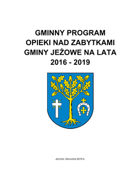 Gminny Program Opieki Nad Zabytkami Gminy Jeżowe Na Lata 2016 - 2019