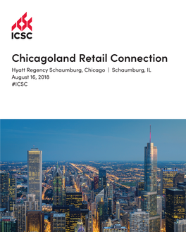 Chicagoland Retail Connection Hyatt Regency Schaumburg, Chicago | Schaumburg, IL August 16, 2018 #ICSC ICSC Chicagoland Retail Connection