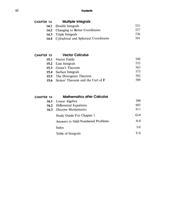 Multiple Integrals 14.1 Double Integrals 14.2 Changing to Better Coordinates 14.3 Triple Integrals 14.4 Cylindrical and Spherical Coordinates