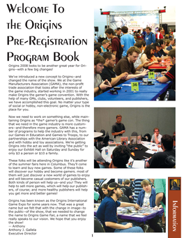 Welcome to the Origins Pre-Registration Program Book Origins 2008 Looks to Be Another Great Year for Ori- Gins--With a Few Big Changes!
