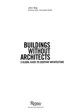 Buildings Without Architects : a Global Guide to Everyday Architecture