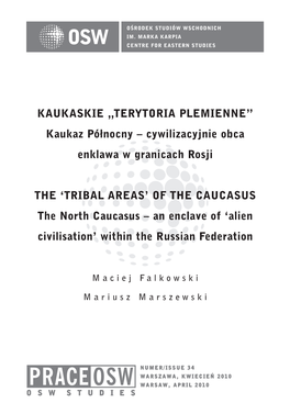 THE 'TRIBAL AREAS' of the CAUCASUS the North Caucasus – an Enclave of ‘Alien Civilisation’ Within the Russian Federation