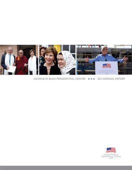 George W. Bush Presidential Center 2011 Annual Report