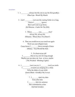 1. I ___(Always Be) the One to Say the First Goodbye. (Dua Lipa