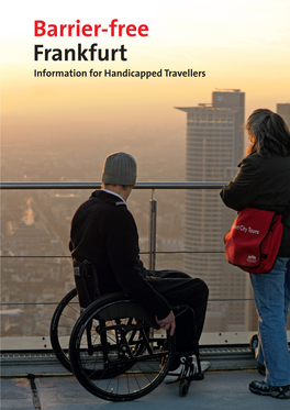 Barrier-Free Frankfurt Information for Handicapped Travellers a Subsidiary of Dear Readers, Dear Guests