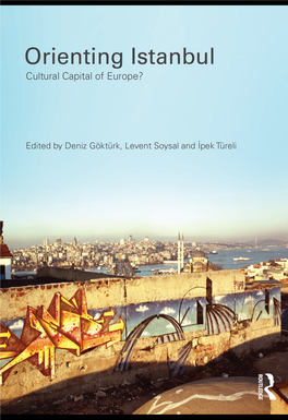 ORIENTING ISTANBUL: CULTURAL CAPITAL of EUROPE? • I