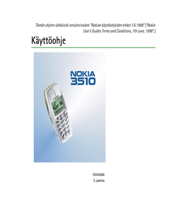 Käyttöohjeiden Ehdot 7.6.1998” (“Nokia User’S Guides Terms and Conditions, 7Th June, 1998”.) Käyttöohje