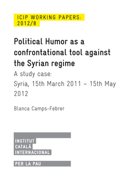 Political Humor As a Confrontational Tool Against the Syrian Regime a Study Case: Syria, 15Th March 2011 – 15Th May 2012