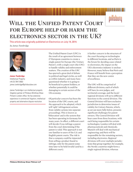 Will the Unified Patent Court for Europe Help Or Harm the Electronics Sector in the UK? This Article Was Originally Published on Electronics on July 14, 2014