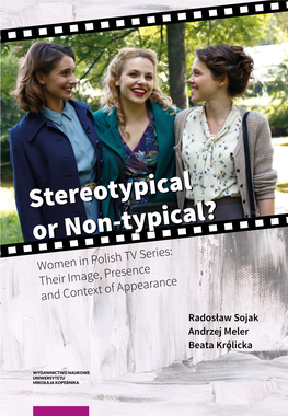 Stereotypical Or Non-Typical? Women in Polish TV Series: Their Image, Presence and Context of Appearance
