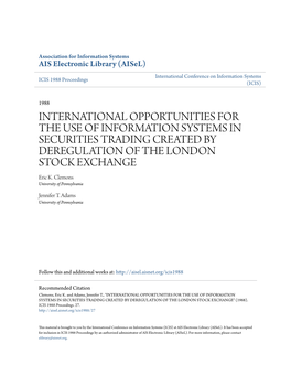 INTERNATIONAL OPPORTUNITIES for the USE of INFORMATION SYSTEMS in SECURITIES TRADING CREATED by DEREGULATION of the LONDON STOCK EXCHANGE Eric K