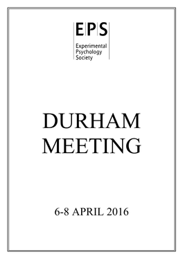 6-8 APRIL 2016 a Scientific Meeting Will Be Held at Elvet Riverside 1, Durham University, New Elvet, Durham, DH1 3JT