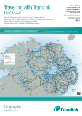 Travelling with Translink Or Call (028) 90 66 66 30 Textphone Users Dial 18001 Followed Translink.Co.Uk by Full Telephone Number